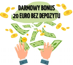 darmowy bonus 20 euro bez depozytu